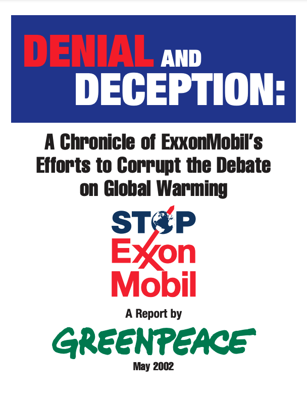 Denial and Deception: A Chronicle of ExxonMobil’s Efforts to Corrupt the Debate on Global Warming